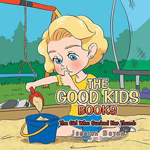 Beispielbild fr The Good Kids Books: The Girl Who Sucked Her Thumb zum Verkauf von Books From California