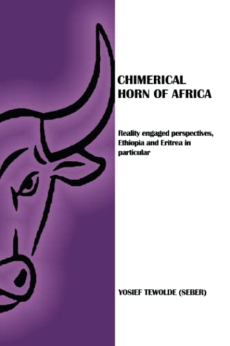 Stock image for Chimerical Horn of Africa: Reality engaged perspectives, Ethiopia and Eritrea in particular for sale by Lucky's Textbooks