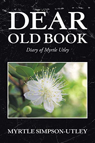 Stock image for Dear Old Book: Diary of Myrtle Utley for sale by Lucky's Textbooks