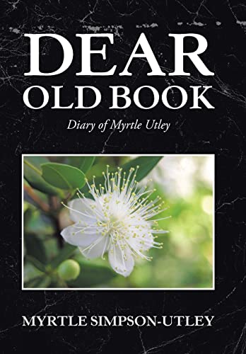 Stock image for Dear Old Book: Diary of Myrtle Utley for sale by Lucky's Textbooks