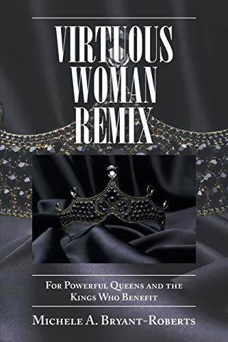 Stock image for Virtuous Woman Remix: For Powerful Queens and the Kings Who Benefit for sale by ThriftBooks-Atlanta