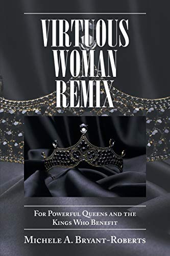 Stock image for Virtuous Woman Remix: For Powerful Queens and the Kings Who Benefit for sale by Lucky's Textbooks