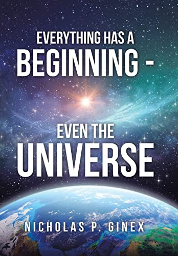9781664122079: Everything Has a Beginning - Even the Universe