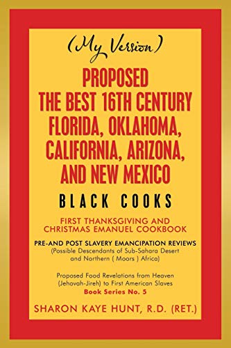 Stock image for Proposed -The Best 16th Century Florida, Oklahoma, California, Arizona, and New Mexico: Black Cooks for sale by Lucky's Textbooks