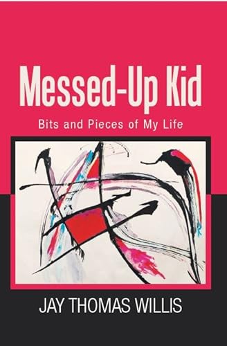 Stock image for Messed-Up Kid: Bits and Pieces of My Life for sale by Lucky's Textbooks