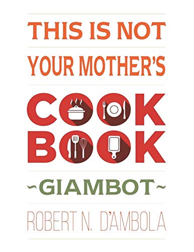 Stock image for This Is Not Your Mother's Cookbook for sale by Lucky's Textbooks