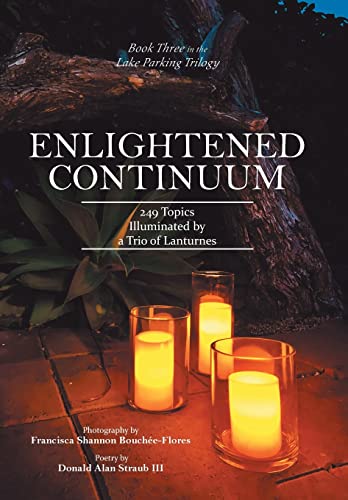 Imagen de archivo de Enlightened Continuum: 249 Topics Illuminated by a Trio of Lanturnes a la venta por Vashon Island Books