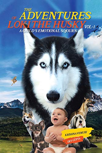 Stock image for The Adventures of Loki - the Husky: A Child's Emotional Sojourn for sale by Revaluation Books