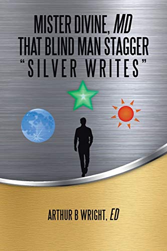 Beispielbild fr Mister Divine, Md That Blind Man Stagger: "Silver Writes" zum Verkauf von Books From California