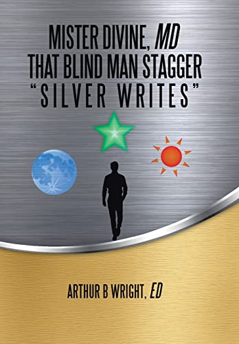 Beispielbild fr Mister Divine, Md That Blind Man Stagger: "Silver Writes" zum Verkauf von Books From California