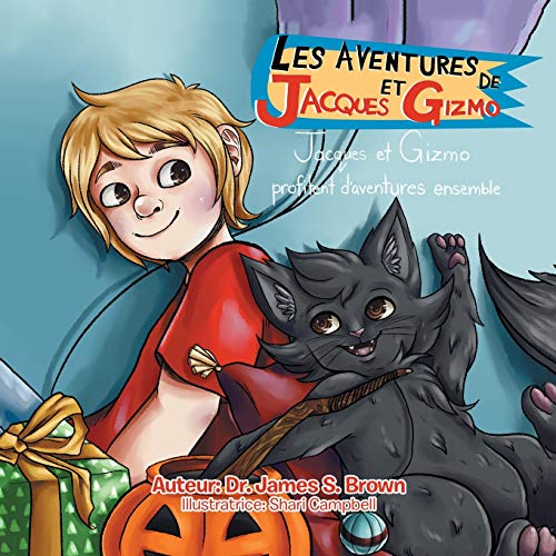 Beispielbild fr Les Aventures De Jacques Et Gizmo: Jacques Et Gizmo Profitent D aventures Ensemble (French Edition) zum Verkauf von Lucky's Textbooks