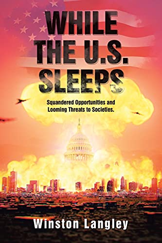 Beispielbild fr While the U.S. Sleeps: Squandered Opportunities and Looming Threats to Societies. zum Verkauf von Books From California