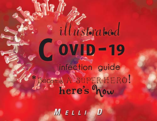 Imagen de archivo de Illustrated Covid-19 Infection Guide: Become a Superhero! Here's How a la venta por Lucky's Textbooks