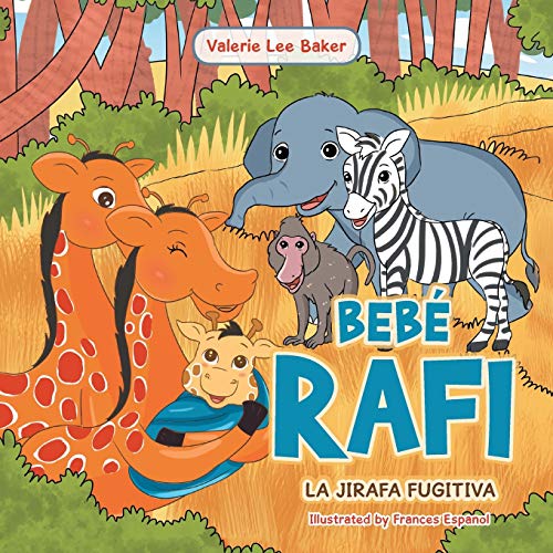Beispielbild fr Beb Rafi: La Jirafa Fugitiva (Spanish Edition) zum Verkauf von Lucky's Textbooks
