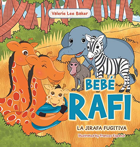 Beispielbild fr Beb Rafi: La Jirafa Fugitiva (Spanish Edition) zum Verkauf von Lucky's Textbooks