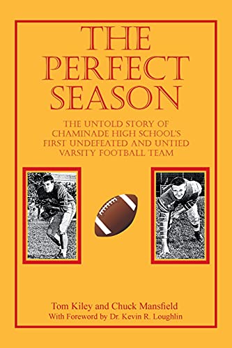 Stock image for Perfect Season : The Untold Story of Chaminade High School's First Undefeated and Untied Varsity Football Team for sale by GreatBookPrices