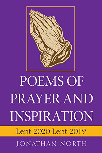 Stock image for Poems of Prayer and Inspiration: Lent 2020 Lent 2019 for sale by ThriftBooks-Dallas