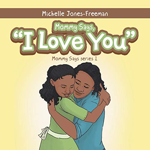Imagen de archivo de Mommy Says, I Love You a la venta por ThriftBooks-Dallas