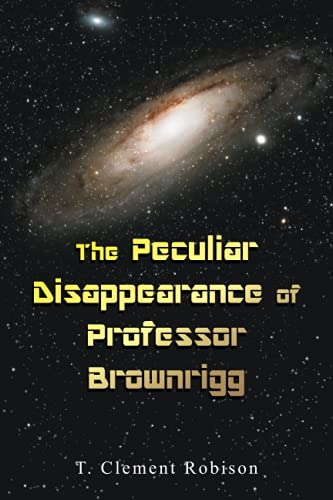 Beispielbild fr The Peculiar Disappearance of Professor Brownrigg zum Verkauf von Lucky's Textbooks