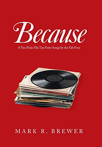 9781664170414: Because: A Fan Picks His Top Forty Songs by the Fab Four