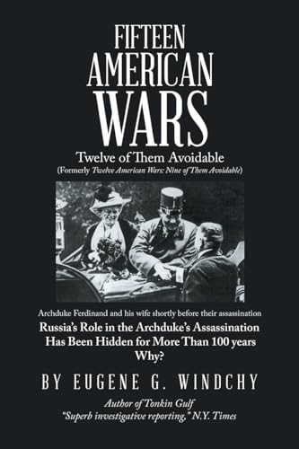 Stock image for Fifteen American Wars: Twelve of Them Avoidable for sale by Housing Works Online Bookstore