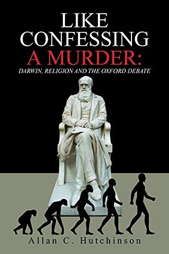 Beispielbild fr Like Confessing a Murder : Darwin, Religion and the Oxford Debate zum Verkauf von GreatBookPrices