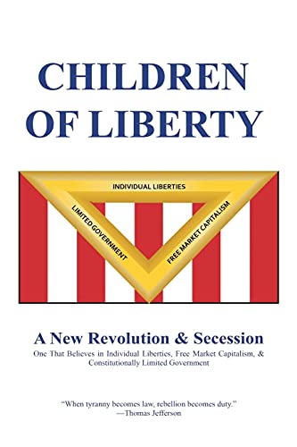 Stock image for Children of Liberty: Revolution, Secession and a New Nation for sale by ThriftBooks-Dallas