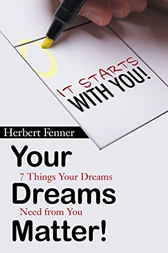 Beispielbild fr Your Dreams Matter!: 7 Things Your Dreams Need from You zum Verkauf von WorldofBooks