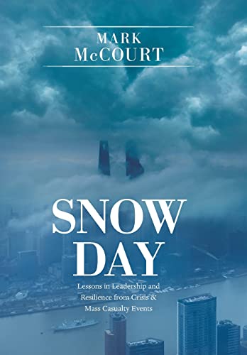 Beispielbild fr Snow Day: Lessons in Leadership and Resilience from Crisis Mass Casualty Events zum Verkauf von Goodwill Southern California