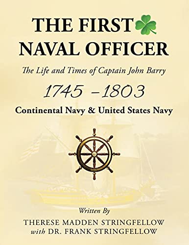 9781664179127: The First Naval Officer: The Life and Times of Captain John Barry 1745 - 1803