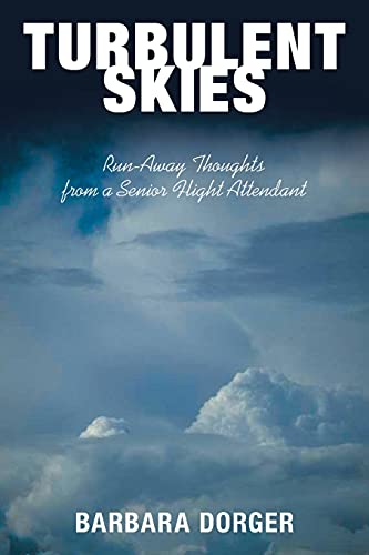 Imagen de archivo de Turbulent Skies: Run-Away Thoughts from a Senior Flight Attendant a la venta por ThriftBooks-Atlanta
