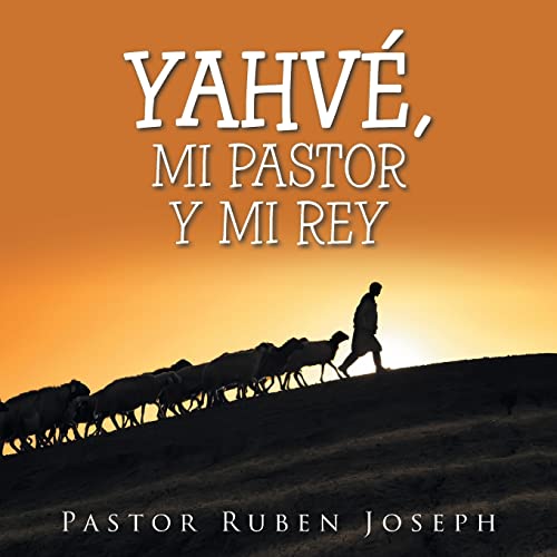 Imagen de archivo de Yahv , Mi Pastor Y Mi Rey (Spanish Edition) a la venta por Books From California