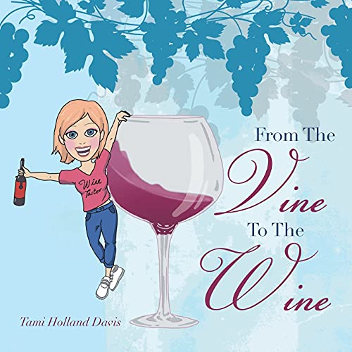 Stock image for From the Vine to the Wine for sale by Lucky's Textbooks