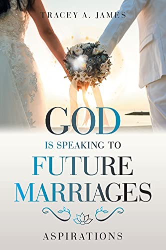 Stock image for God is Speaking to Future Marriages: ASPIRATIONS for sale by Lucky's Textbooks