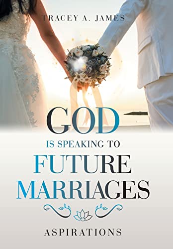 Stock image for God Is Speaking to Future Marriages: Aspirations for sale by Lucky's Textbooks