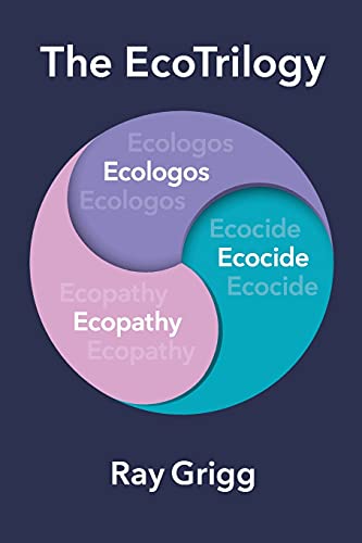 Stock image for The EcoTrilogy: Ecologos, Ecopathy & Ecocide for sale by Books Unplugged
