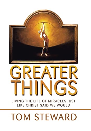 Imagen de archivo de Greater Things: Living the Life of Miracles Just Like Christ Said We Would a la venta por Lucky's Textbooks