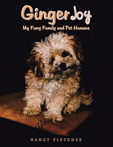 Imagen de archivo de Ginger Joy: My Furry Family and Pet Humans a la venta por Chiron Media