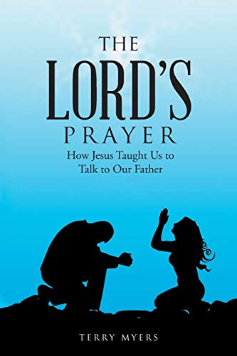 Imagen de archivo de The Lord's Prayer: How Jesus Taught Us to Talk to Our Father a la venta por SecondSale