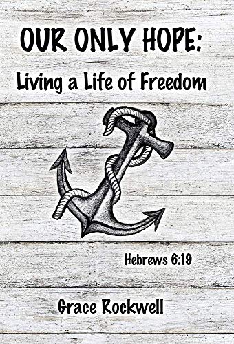 Beispielbild fr Our Only Hope: Living a Life of Freedom zum Verkauf von BooksRun