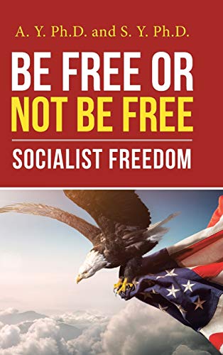 Beispielbild fr Be Free or Not Be Free: Socialist Freedom zum Verkauf von WorldofBooks