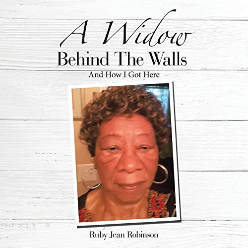 

A Widow Behind the Walls: And How I Got Here