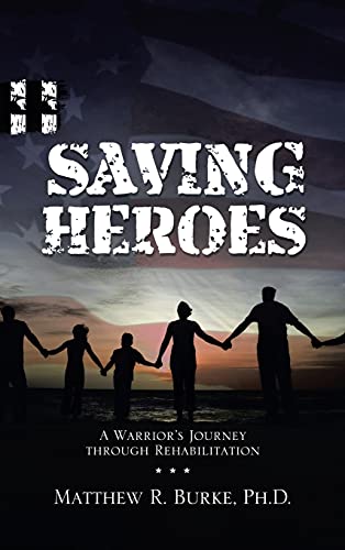 Beispielbild fr Saving Heroes : A Warrior's Journey Through Rehabilitation zum Verkauf von Buchpark
