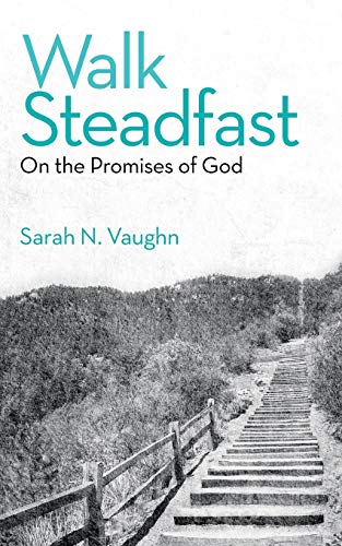 Beispielbild fr Walk Steadfast: On the Promises of God zum Verkauf von GF Books, Inc.
