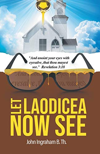 Stock image for Let Laodicea Now See for sale by Lucky's Textbooks