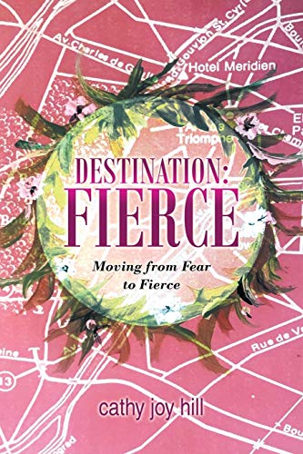 Stock image for Destination: Fierce: Moving from Fear to Fierce for sale by ThriftBooks-Dallas