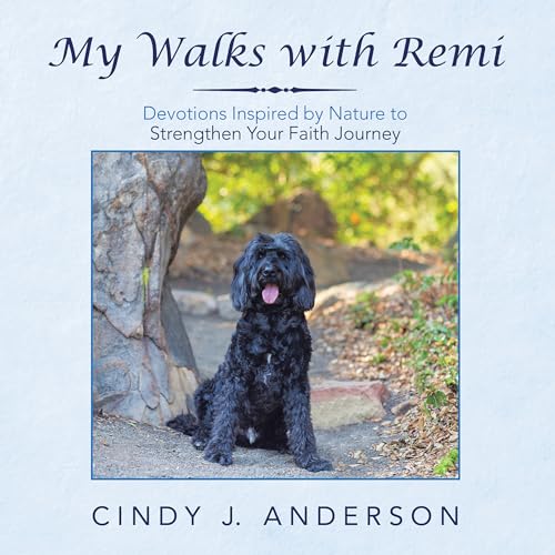 Beispielbild fr My Walks With Remi: Devotions Inspired by Nature to Strengthen Your Faith Journey zum Verkauf von BooksRun