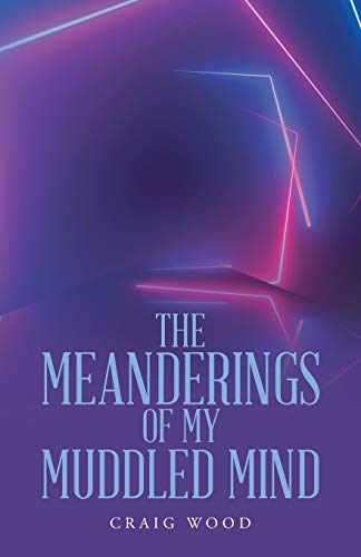 Stock image for The Meanderings of My Muddled Mind for sale by Better World Books