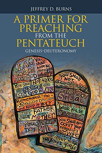 Stock image for A Primer for Preaching from the Pentateuch: Genesis-Deuteronomy for sale by ThriftBooks-Atlanta