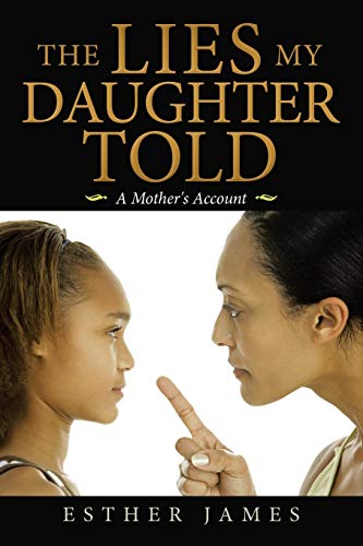 Beispielbild fr The Lies My Daughter Told: A Mother's Account zum Verkauf von Lucky's Textbooks